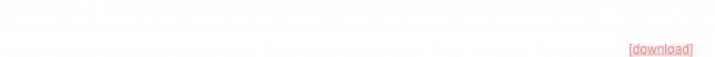 Latham, R. E., D. B. Steckel, H. M. Harper and D. C. Rosencrance. 2003. Conservation and Stewardship Plan for the Crum Woods of Swarthmore College. Report for Swarthmore College, Swarthmore, Pennsylvania by Natural Lands Trust, Media, Pennsylvania and Continental Conservation, Rose Valley, Pennsylvania. 149 pp. + 19 maps, 12 appendices.  [download]